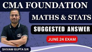 CMA FOUNDATION MATHS & STATS JUNE 24 SUGGESTED ANSWER | CMA MATHS PAPER SOLUTION JUNE 24