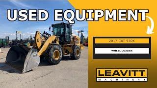 USED 2017 CAT 930K WHEEL LOADER | LEAVITT MACHINERY USED EQUIPMENT