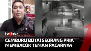 Kekasih Sering Diajak ke Tempat Dugem, Pria Bacok Teman Pacar | AKIM tvOne