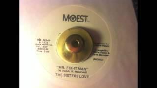 The Sisters Love -  Mr. Fix-it man