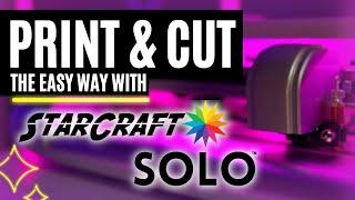 HOW TO PRINT AND CUT WITH STARCRAFT SOLO CUTTING MACHINE | SOLO BY STARCRAFT PRINT THEN CUT STICKERS