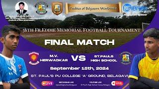 FINAL || 56th Fr. Eddie Memorial Football Tournament 2024 || M. V. Herwadkar  vs St. Paul's