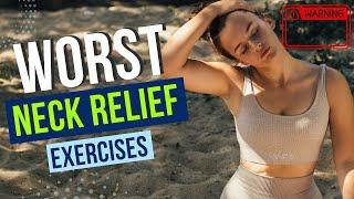 The 6 Worst Neck Relief Exercises On The Internet! CAUTION Do These Instead