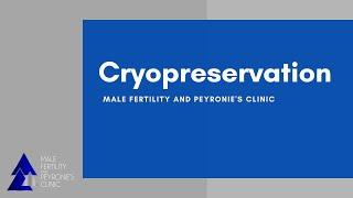 Cryopreservation: Male Fertility and Peyronie's Clinic