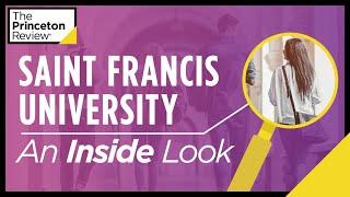 Inside Saint Francis University (PA) | What It's Really Like | The Princeton Review