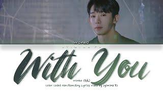 WONHO (원호) - 'With You' Lyrics (Color Coded_Han_Rom_Eng)