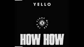 Yello - How How (Dee Doo Dee Dub Mix)