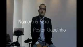 Exclusivo na Web - Namoro & Sexo - Pr. Claudinho