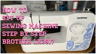 How To Set Up Your Sewing Machine (Brother LX3817) | Beginner Friendly Sewing Tutorial