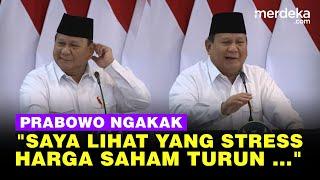 Prabowo Ngakak Saat Sidang Paripurna: Saya Lihat yang Stress Harga Saham Turun Ara ...