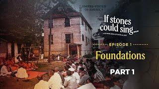 01 Foundations (Part 1)  |  "If Stones Could Sing" Documentary