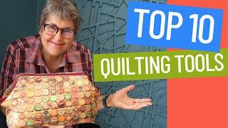  MY TOP 10 FAVOURITE QUILTING TOOLS...SOME ARE FREE