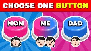 Choose One Button....Mom,Dad or Me Edition! #quiz #pmzzworld #wouldyourather