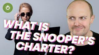 What is the Snooper's Charter?