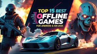 Top 15 Best Offline Games for Android & iOS in 2025