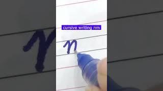 How to write small letter nm | Cursive writing a to z #cursivewriting #handwriting  #shorts #cursive