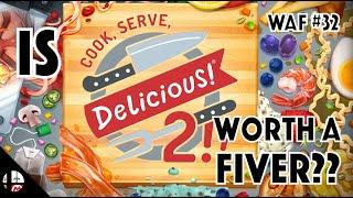 Is Cook, Serve, Delicious 2!! Worth a Fiver?? - WAF #32