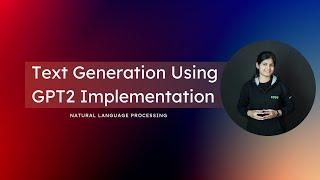 Text Generation using GPT2