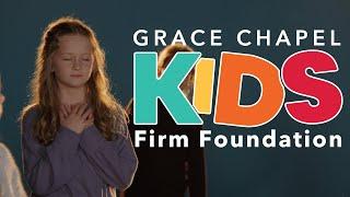 Firm Foundation by Cody Carnes performed by Grace Chapel Kids