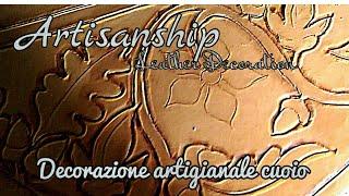 ARTIGIANATO HANDICRAFT - Decorazione su cuoio con incisioni - Leather Decoration