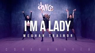 I’m a Lady - Meghan Trainor - Choreography - FitDance Life