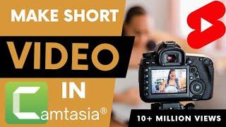 How to make Short video in camtasia . make short video in camtasia.