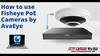 How to use Fisheye PoE Cameras by AvaEye with NVR