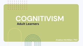 Cognitivism - Adult Learners