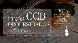 1 hora de Hinos Orquestrados CCB com letras para acompanhar e meditar  #hinosccb