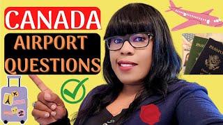 List of Questions Airport Immigration Officers can Ask Visitors to Canada