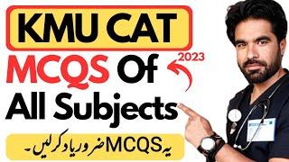 New MCQS of all subjects for KMU CAT 2023
