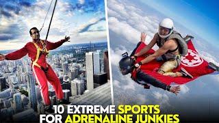 TOP 10 EXTREME sports for adrenaline junkies