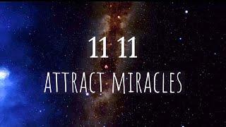 11 11 ATTRACT MIRACLES NOW Guided Meditation & affirmations. Create miracles in your life now