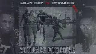 LDJY BOY Feat STRAIKER - Violence POLICIÈRE  (Prod by Ldjyboy)|Rap guinéen