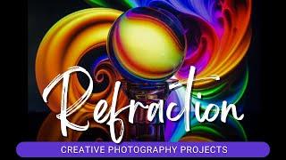 Refraction: Creative in-camera photography ideas for fun projects to try at home!