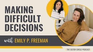 Emily Freeman on How to Make Difficult Decisions