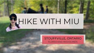 4K HIKE WITH MIU | ELDRED KING WOODLANDS | STOUFFVILLE, ONTARIO | SELF CARE