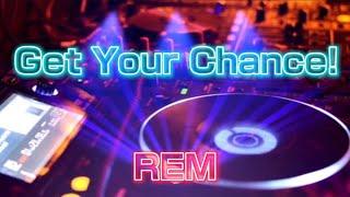 Get Your Chance!/REM れむにゃん 【オリジナル】