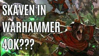 Should SKAVEN be in WARHAMMER 40k? | discussion | Warhammer 40k Lore