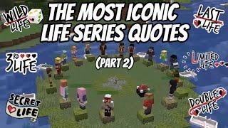 The Most Iconic Life Series Quotes and Conversations (Part 2)