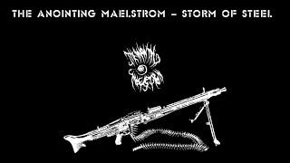 The Anointing Maelstrom- Storm of Steel (Official Music Video)