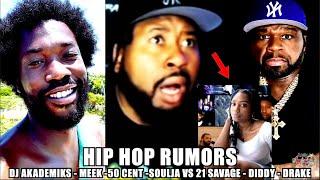 50 Cent Vs Meek Mill | DJ Akademiks Lawsuit "Hip Hop Rumors" #Diddy Case | Soulja Boy & 21 Savage