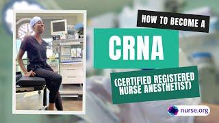 How To Become a Certified Registered Nurse Anesthetist (CRNA)