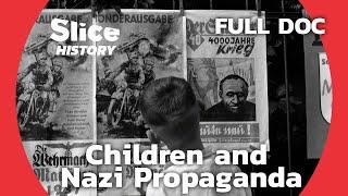 Exploiting Innocence: Children's Lives Under Nazi Propaganda I SLICE HISTORY | FULL DOCUMENTARY