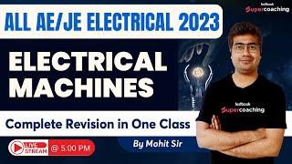 Electrical Machines | Complete Electrical Machines |All AE/JE Electrical 2023 Exam | By Mohit Sir