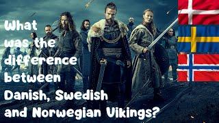 What was the difference between Danish, Swedish and Norwegian Vikings?