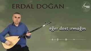 Erdal Doğan - Eğer Dost Irmağın [ Güvercin Müzik Official ©]