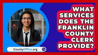 What Services Does the Franklin County Clerk Provide? | CountyOffice.org