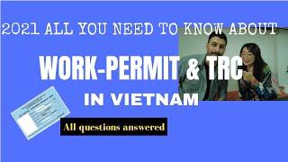 2021 BEST WAY to Get Work Permit & TRC in Vietnam: Documents, Extensions & Marriage Visa