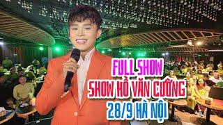 FULL SHOW Hồ Văn Cường #hvc Skyline Hà Nội 28/9: tình cảm và dí dỏm đáng yêu trong vòng tay Miền Bắc